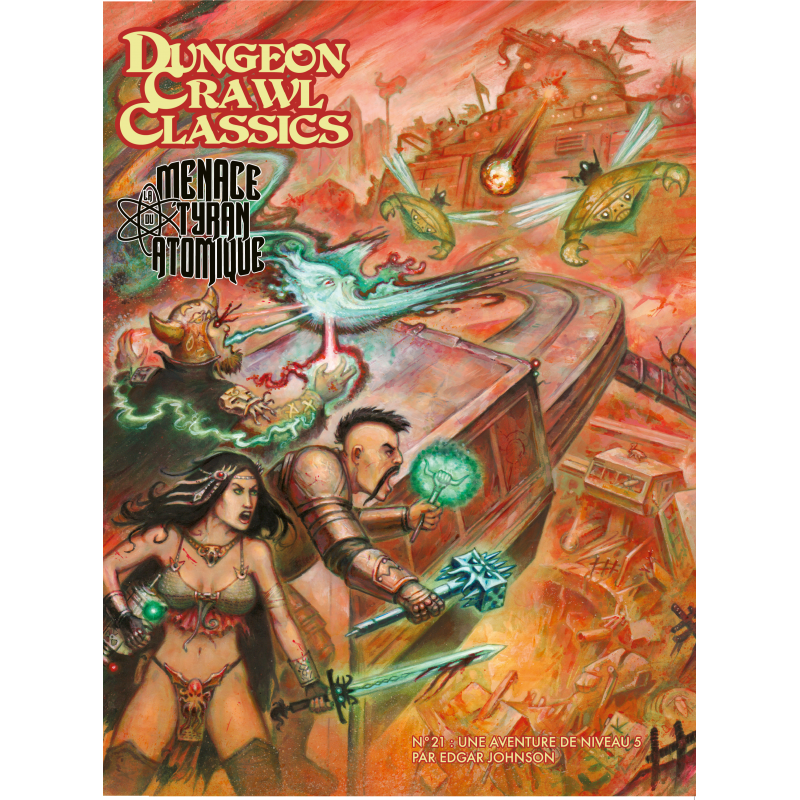 Dungeon Crawl Classics N°21 : La menace du Tyran Atomique